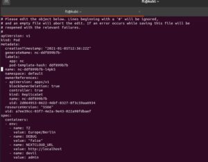 Abbildung 5: Mit <code>kubectl edit pod <em class="replaceable">Name</em></code> passen Sie Pods an. Den Wert, der in die eckige Klammer muss, zeigt <code>kubectl get pods -A</code> an.